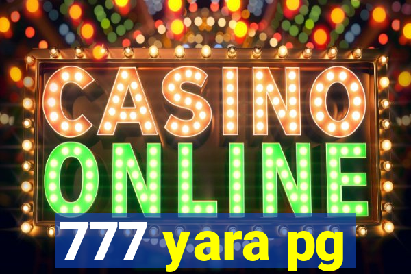 777 yara pg